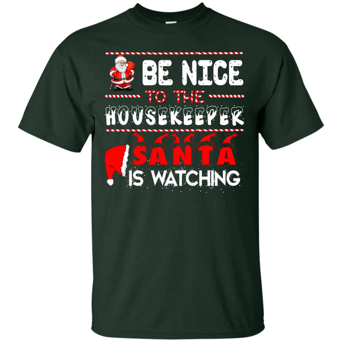 Be Nice To The Housekeeper Santa is Watching Shirt, Hoodie, Tank