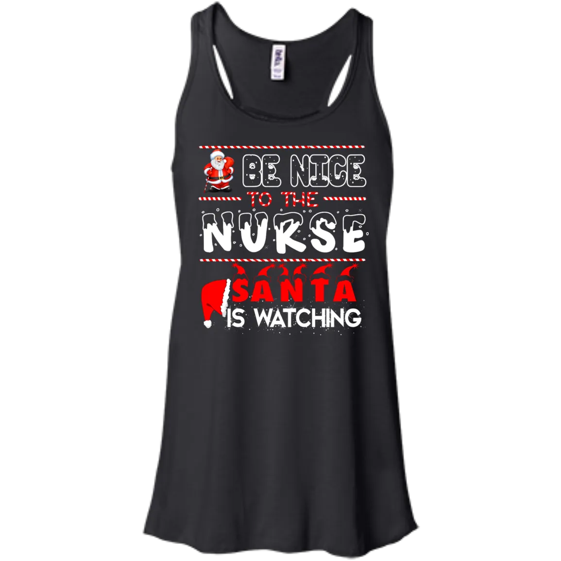 Be Nice To The Nurse Santa is Watching Shirt, Hoodie, Tank