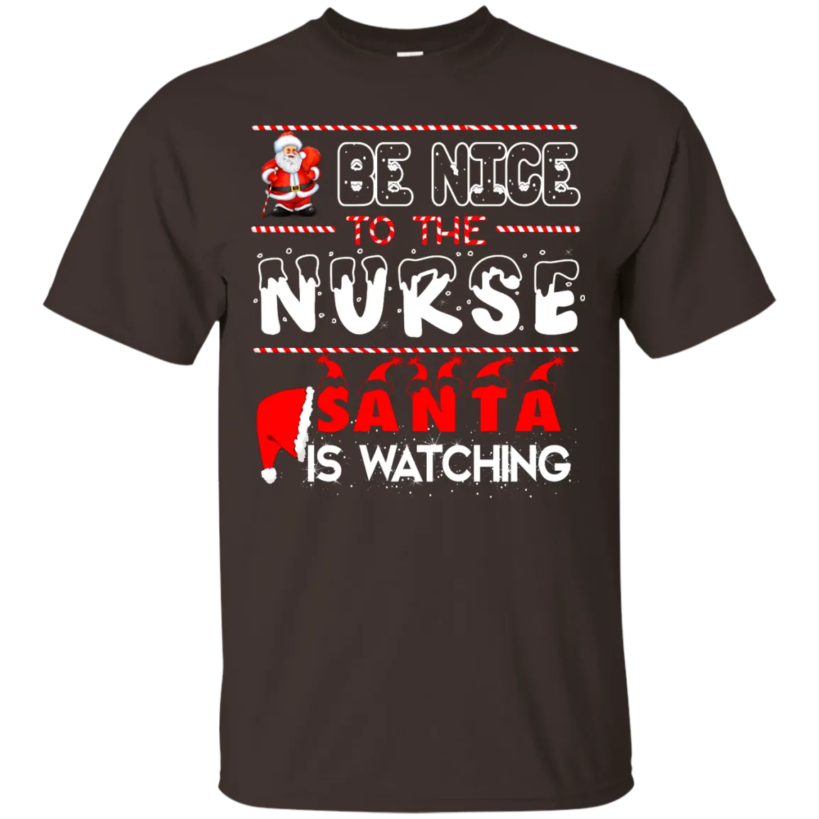 Be Nice To The Nurse Santa is Watching Shirt, Hoodie, Tank