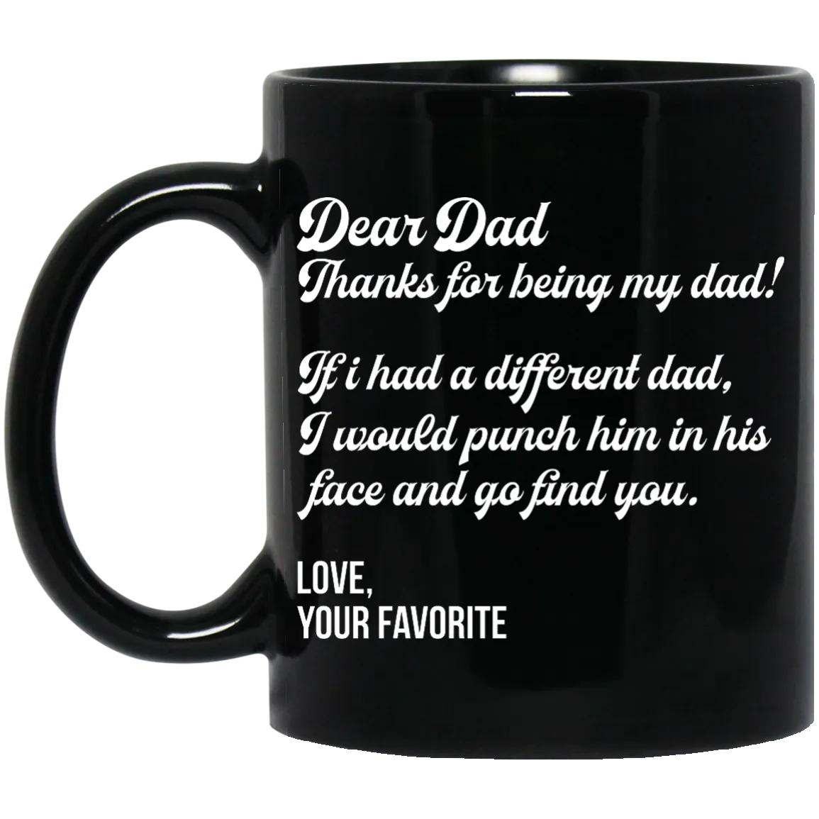 Dear Dad, Thanks for being my dad mugs - black mug