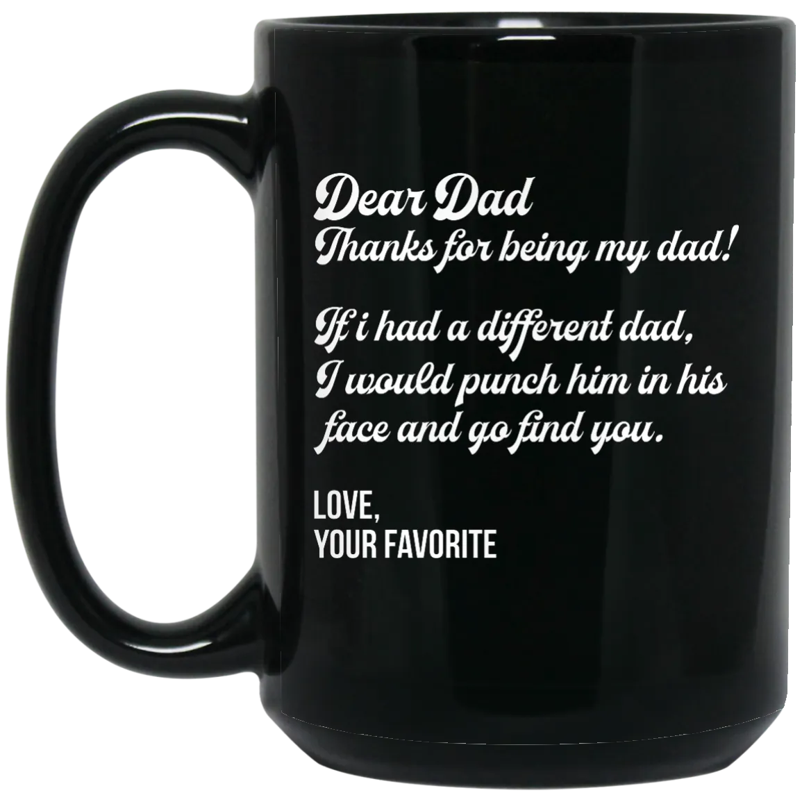 Dear Dad, Thanks for being my dad mugs - black mug