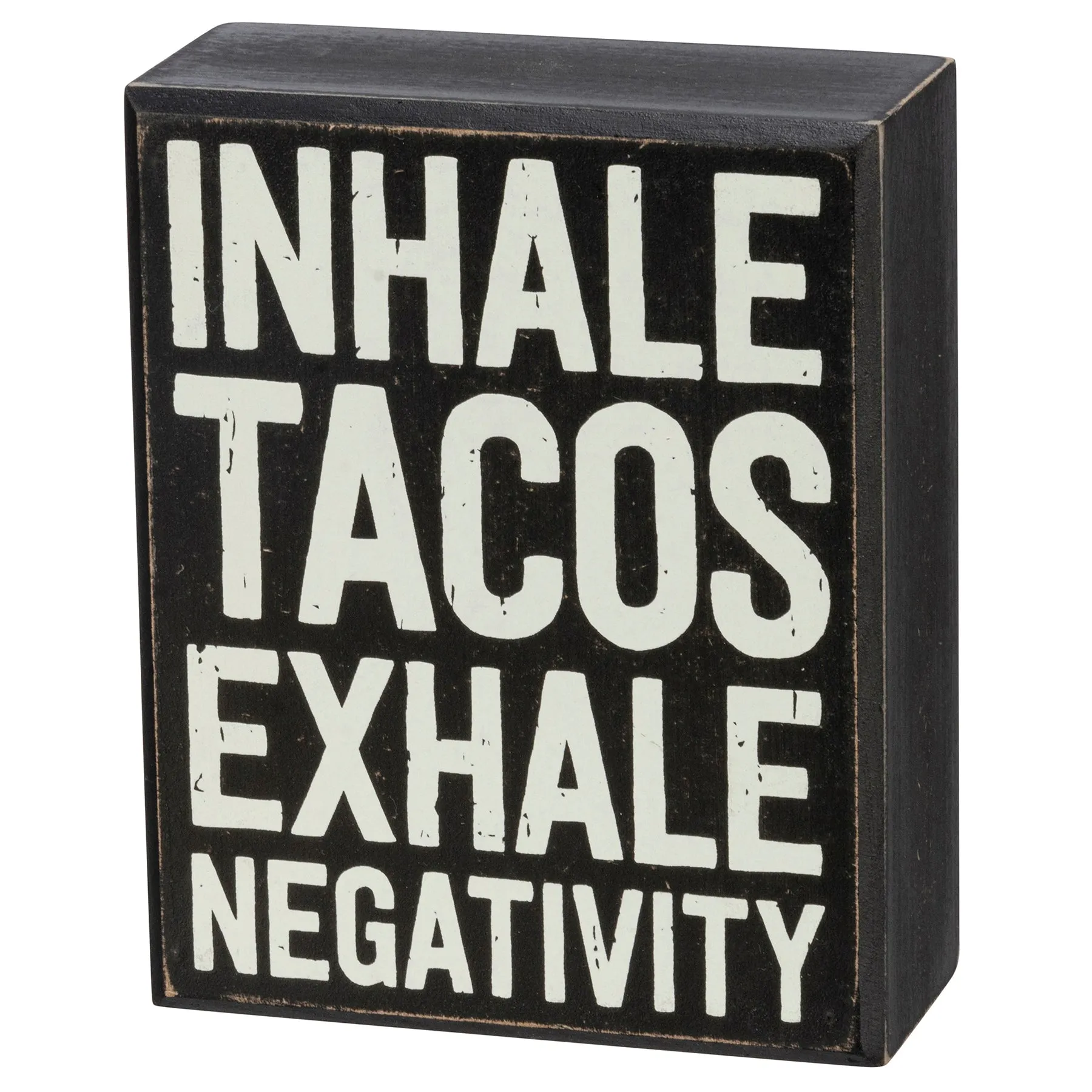 'Inhale Tacos, Exhale Negativity' Box Sign