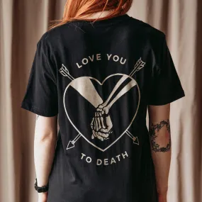 LOVE YOU TO DEATH - BLACK UNISEX T-SHIRT