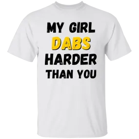 My Girl Dabs Harder White T-Shirt