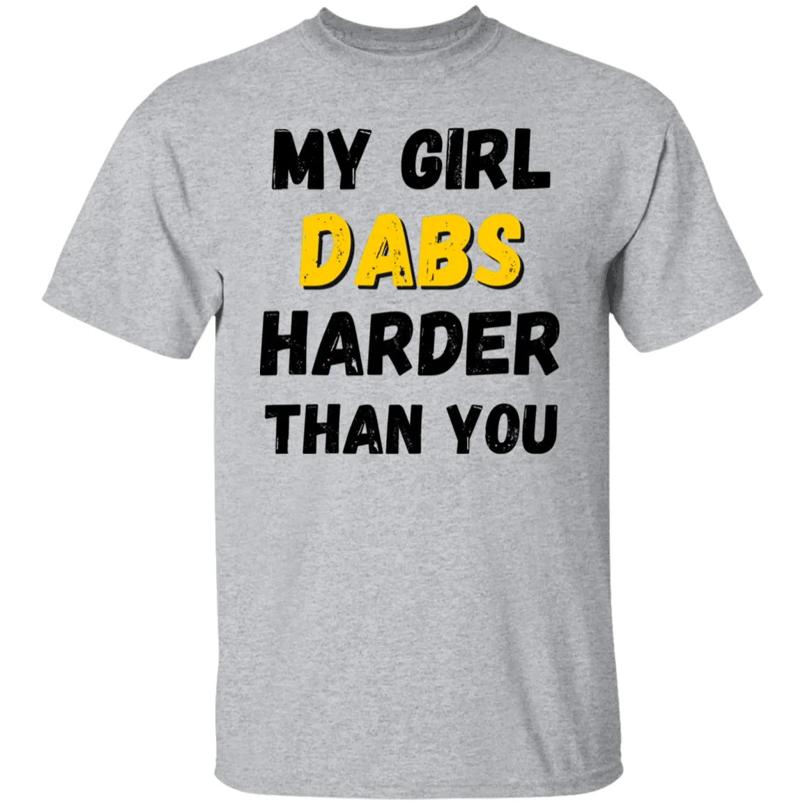 My Girl Dabs Harder White T-Shirt