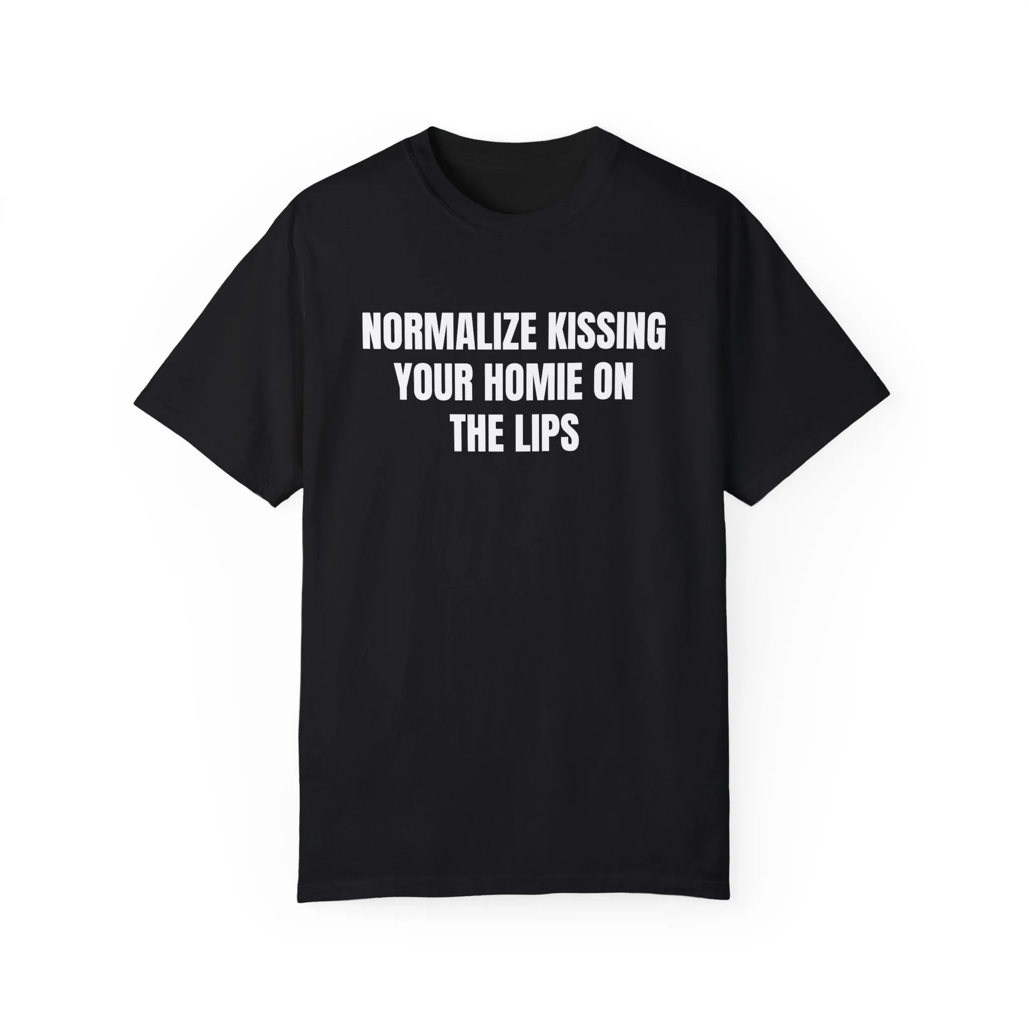 Normalize kissing your homie on the lips T-shirt