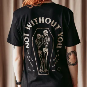 NOT WITHOUT YOU - BLACK UNISEX T-SHIRT