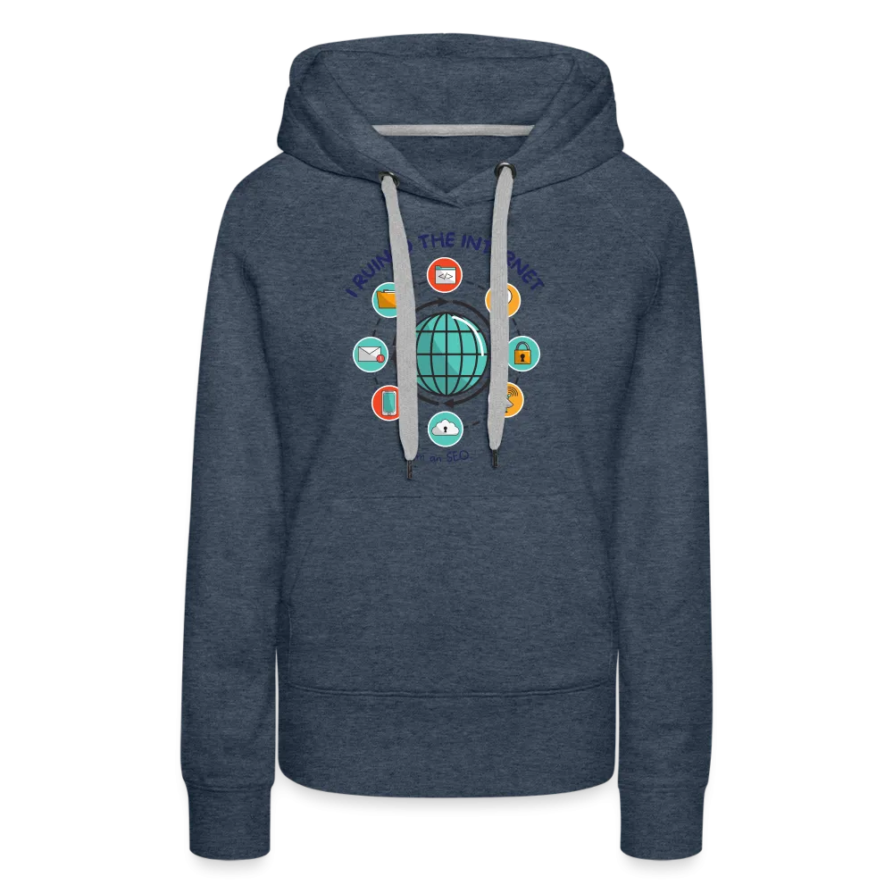 SEO Chic: 'I Ruined the Internet, I'm an SEO' Women’s Hoodie