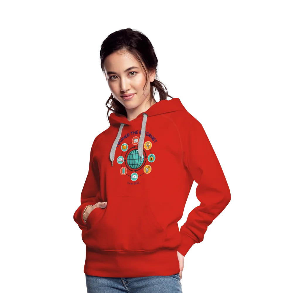 SEO Chic: 'I Ruined the Internet, I'm an SEO' Women’s Hoodie